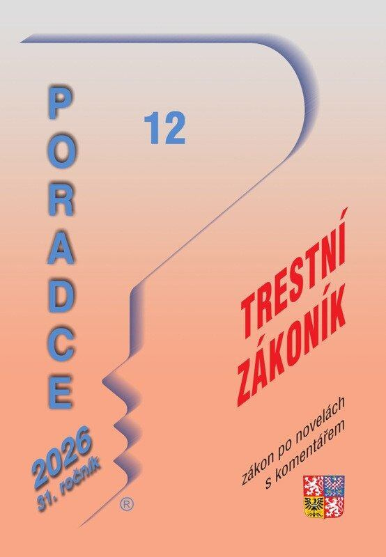 Poradce č. 12 / 2026 - Trestní zákoník po novelách s komentářem - kniha z kategorie Trestné právo