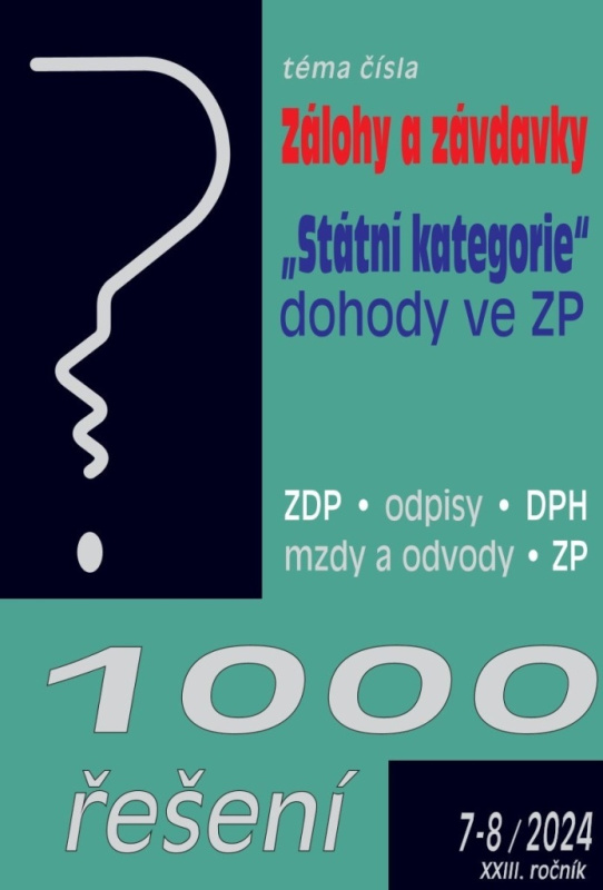 1000 řešení č. 7-8 / 2024 - Zálohy a závdavky (Odpisy, „Státní kategorie“ a dohody ve zdravotním pojištění)