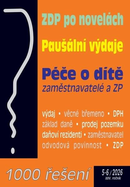 1000 řešení č. 5-6 / 2026 - ZDP po novelách (Paušální výdaje, Péče o děti ve zdravotním pojištění – zaměstnavatelé, podnikatelé) - kniha z kategorie…