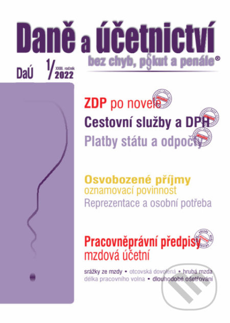 Daně a účetnictví bez chyb, pokut a penále  č. 1 / 2022 - Zákon o daních z příjmů – novely