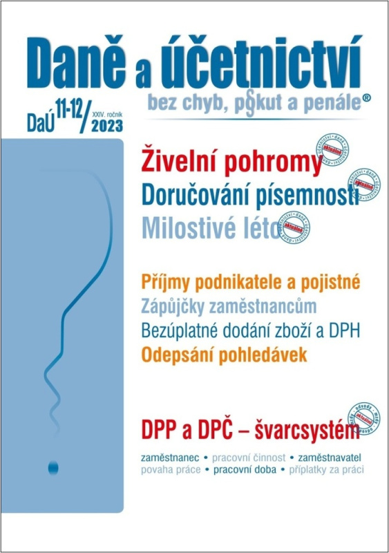 Daně a účetnictví bez chyb, pokut a penále  č. 11-12 / 2023 - Živelní pohromy z pohledu podnikatele