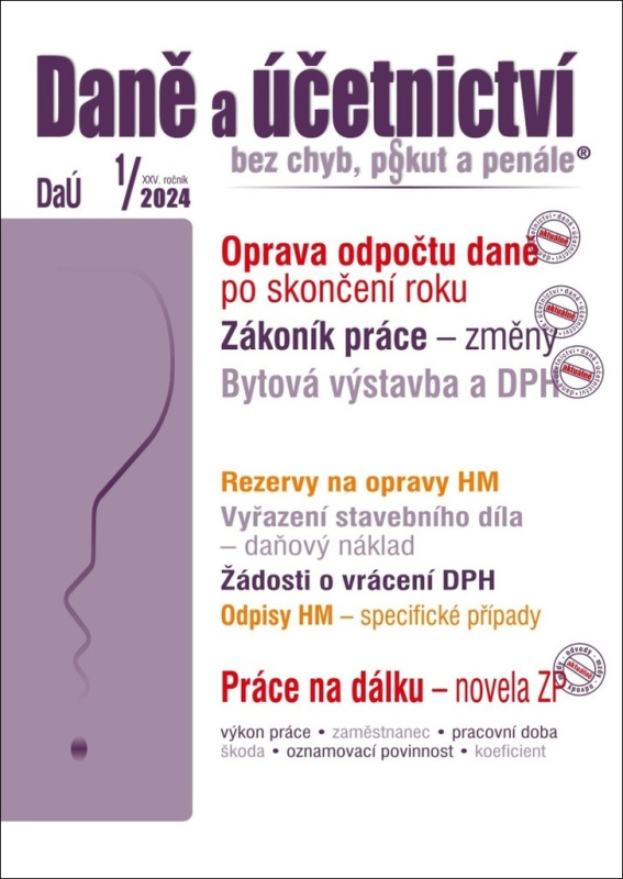 Daně a účetnictví bez chyb, pokut a penále  č. 1 / 2024 - Oprava poměrného odpočtu daně po skončení roku