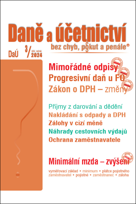Daně a účetnictví bez chyb, pokut a penále č. 3 / 2024 - Zákon o DPH – změny