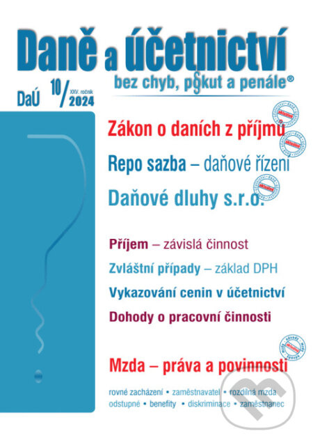 DaÚ 10/2024 - Zákon o daních z příjmů – novela - Repo sazba – daňové řízení, Mzda – práva a povinnos