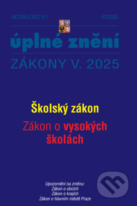 Aktualizace V/1 2025 Školský zákon, Zákon o vysokých školách - Zákon o obcích, Zákon o krajích, Záko