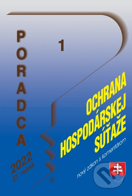 Poradca 1/2022 - Zákon o ochrane hospodárskej súťaži  (nový zákon s komentárom)