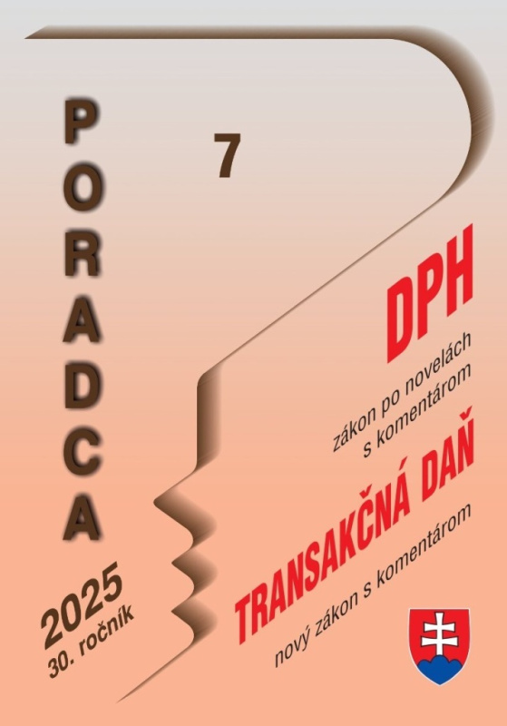 Poradca 7/2025 - DPH (s komentárom po novele) (Zákon o dani z finančných transakcií – s komentárom) - kniha z kategorie Daně