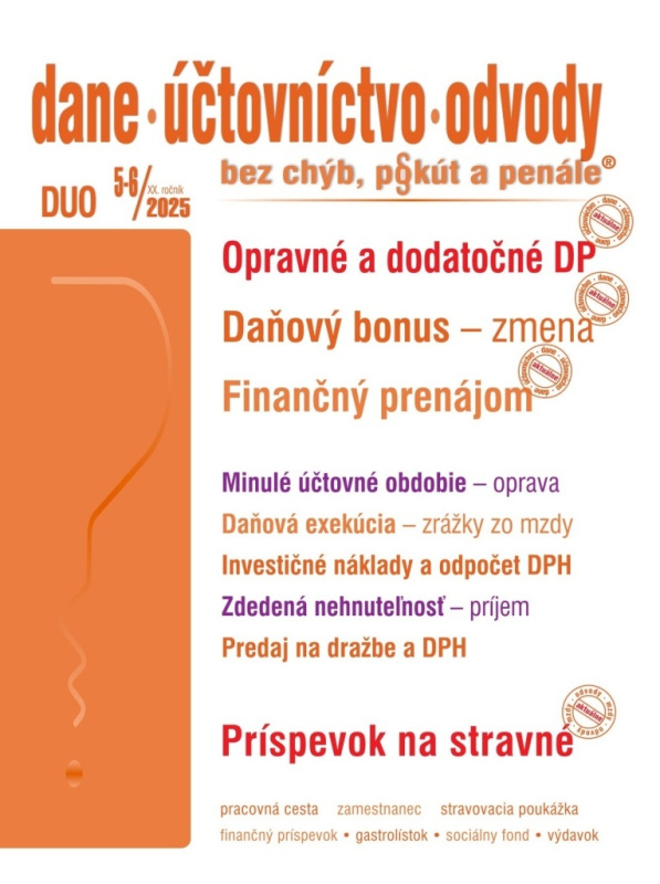 Dane, účtovníctvo, odvody bez chýb, pokút a penále č. 5-6 / 2025 - Opravné a dodatočné DP - kniha z kategorie Daně