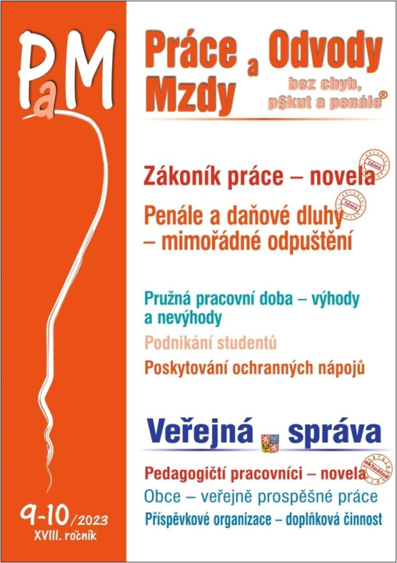 Práce, odvody a mzdy bez chyb, pokut a penále  č. 9-10 / 2023 - Zákoník práce - novela
