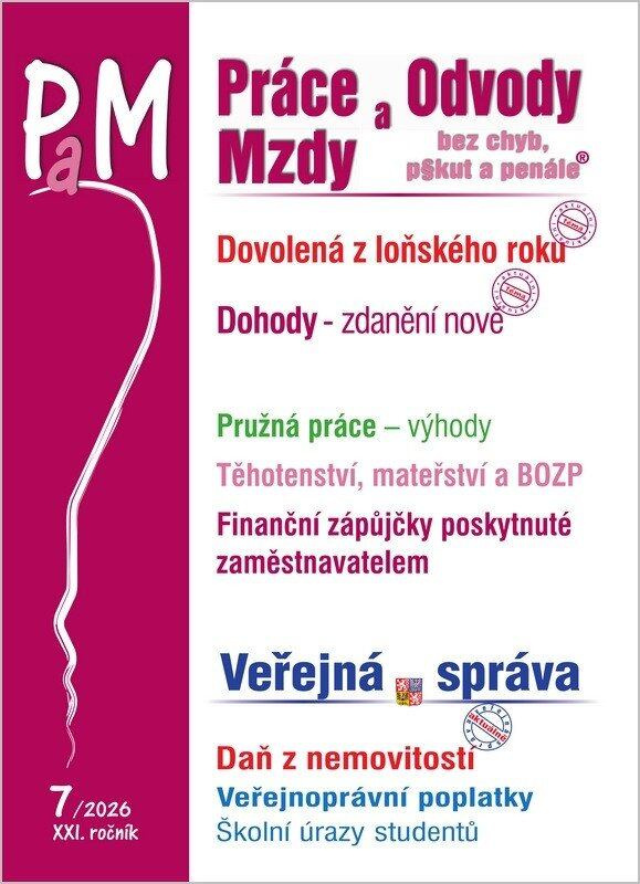 PaM č. 7 / 2026 - Dovolená z loňského roku (Dohody – zdanění v roce 2026, Pružná práce – výhody pro zaměstnavatele a zaměstnance) - kniha z kategorie…