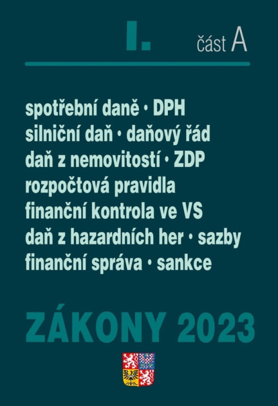 Zákony 2023 I/A - Daňové zákony (ZDP, DPH, daňový řád, celní zákon, silniční daň, spotřební daně, daň z nemovitostí) - kniha z kategorie Daně