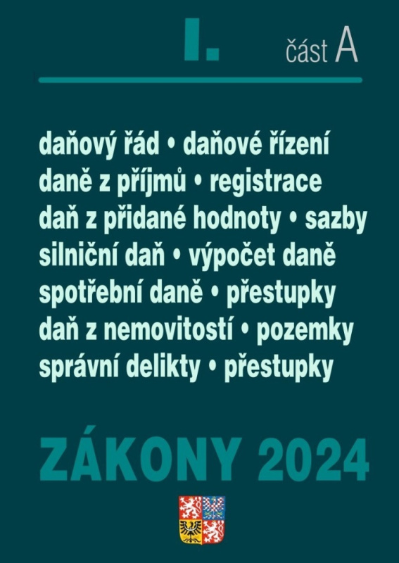 Zákony I. A / 2024 - Daňové zákony (ZDP, DPH, daňový řád, silniční daň, spotřební daně, daň z nemovitostí) - kniha z kategorie Účetnictví a daně