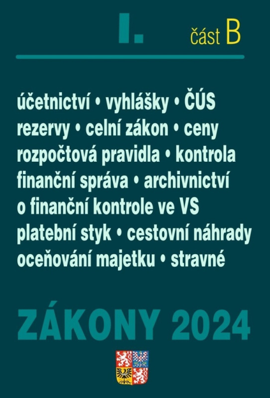 Zákony I. B / 2024 - Účetní zákony a ČÚS (účetnictví, o cenách, ČÚS, platební styk, oceňování majetku, archivnictví a spisová služba, celní zákon) -…
