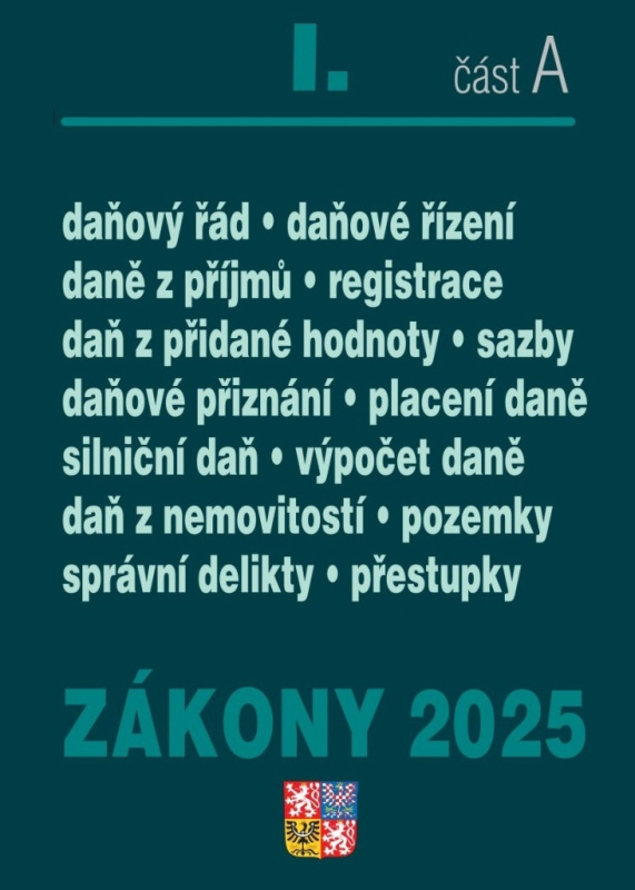 Zákony I/A 2025 Daňové zákony - ZDP, DPH, daňový řád, silniční daň, daň z nemovitostí PORADCE s. r. o.