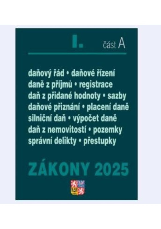 Zákony I/A 2025 Daňové zákony - ZDP, DPH, daňový řád, silniční daň, daň z nemovitostí PORADCE s. r. o.
