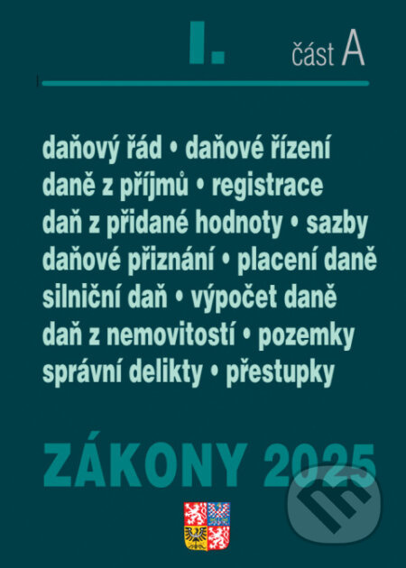 Zákony I/A 2025 Daňové zákony - ZDP, DPH, daňový řád, silniční daň, daň z nemovitostí PORADCE s. r. o.