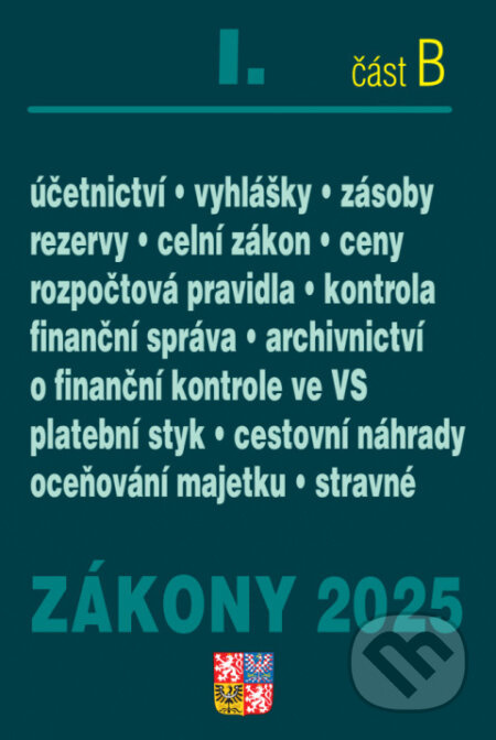 Zákony I/B 2025 Účetní zákony - Účetnictví, o cenách, platební styk, oceňování majetku, archivnictví