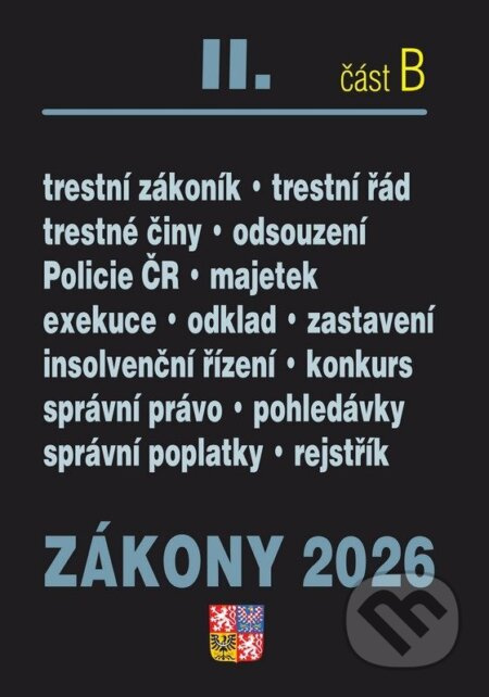 Zákony II. B / 2026 - Trestní právo (Trestní zákoník, Trestní řád, Policejní sbor, Exekuce, Insolvenční zákon, Správní řád) - kniha z kategorie…