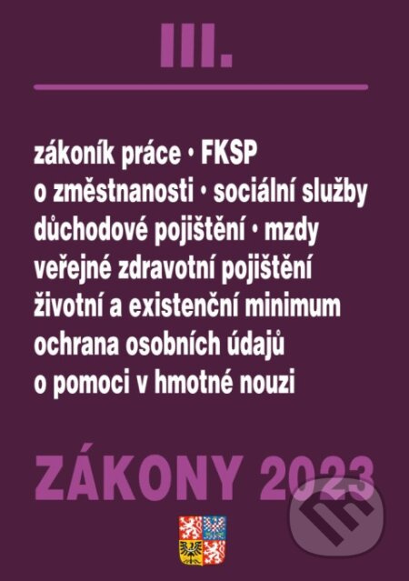 Zákony III / 2023 - Zákoník práce, Pojištění, Sociální služby - kniha z kategorie Sociální péče