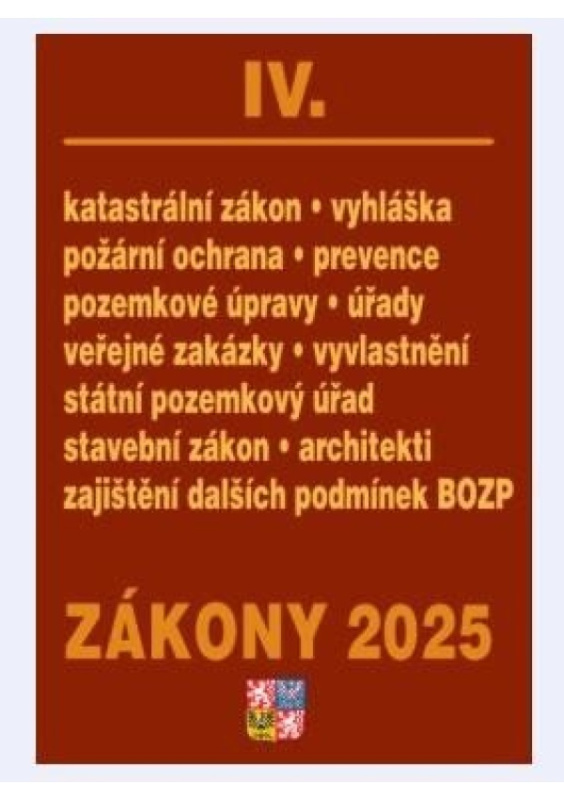 Zákony IV 2025 Stavebnictví, půda - Stavební zákon, katastrální zákon – vyhláška, zákon o vyvlastnění, veřejné zakázky, požární ochrana PORADCE s. r. o.