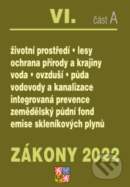 Zákony VI. A / 2022 - Životní prostředí, Ochrana vod, Ochrana přírody - kniha z kategorie Odborné a naučné