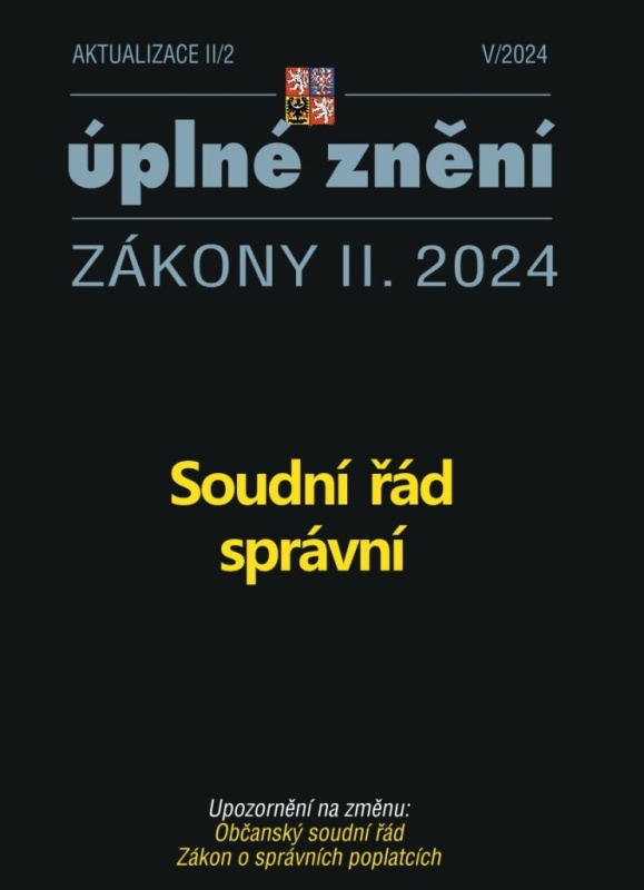 Aktualizace II/2 / 2024 - Soudní řád správní (Občanský soudní řád, Zákon o správních poplatcích)