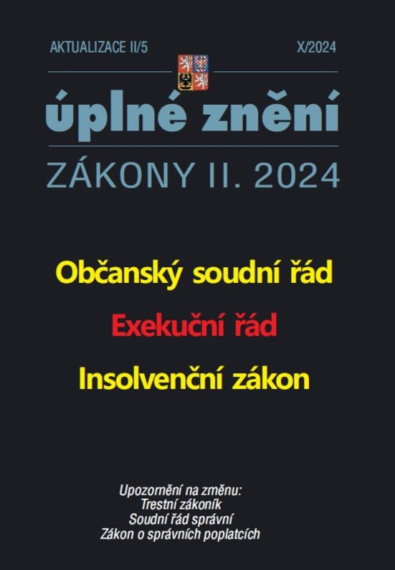 Aktualizace II/5 - Občanský soudní řád, Exekuční řád, Insolvenční zákon