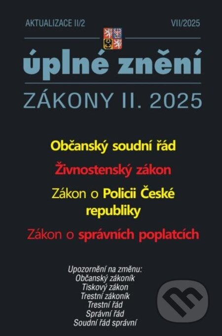 Aktualizace II/2 2025 Občanský soudní řád, Živnostenský zákon, Zákon o Policii České republiky, Záko