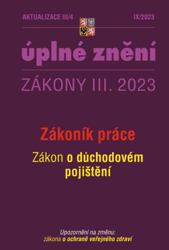Aktualizace III/4 - Zákoník práce (Zákon o důchodovém pojištění, Zákona o ochraně veřejného zdraví)