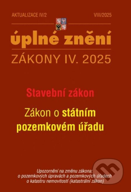 Aktualizace IV/2 2025 Stavební zákon, o Státním pozemkovém úřadu