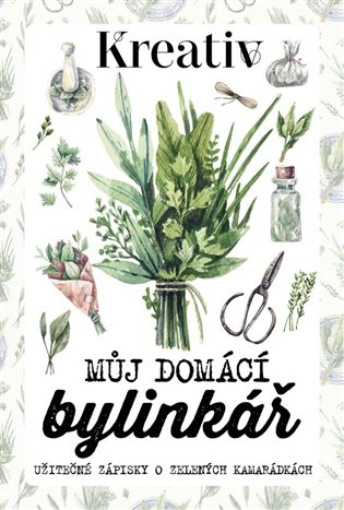 Kreativ - Můj domácí bylinkář - kolektív autorov - kniha z kategorie Biologie