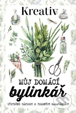 Kreativ - Můj domácí bylinkář - kolektív autorov - kniha z kategorie Biologie