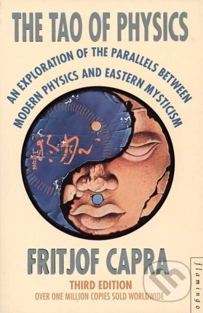The Tao of Physics (An Exploration of the Parallels between Modern Physics and Eastern Mysticism) - kniha z kategorie Filozofie