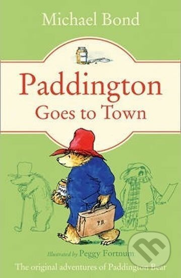 Paddington Goes To Town - Michael Bond