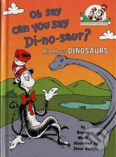 Oh Say Can You Say Di-no-saur? : All About Dinosaurs