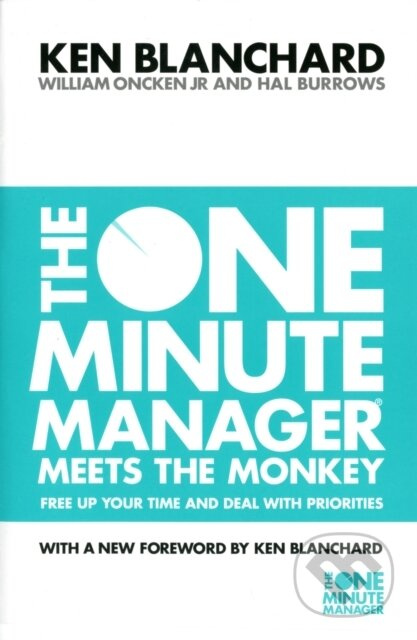 The One Minute Manager Meets the Monkey (Free Up Your Time and Deal With Priorities) - kniha z kategorie Management