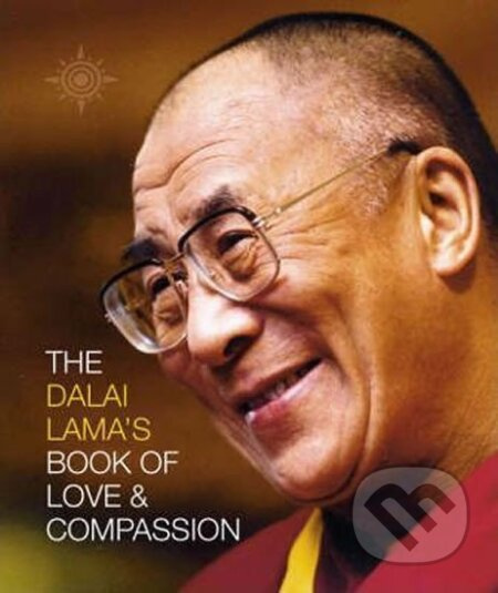 The Dalai Lama´s Book of Love & Compassion - Lama Dalai