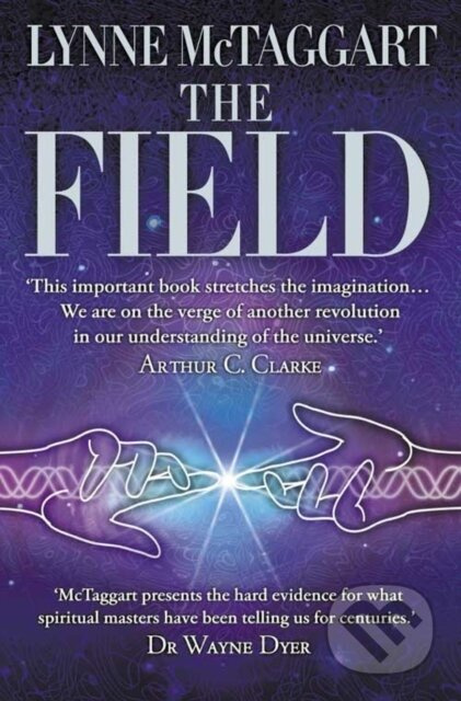 The Field (The Quest for the Secret Force of the Universe) - kniha z kategorie Záhady a paranormální jevy
