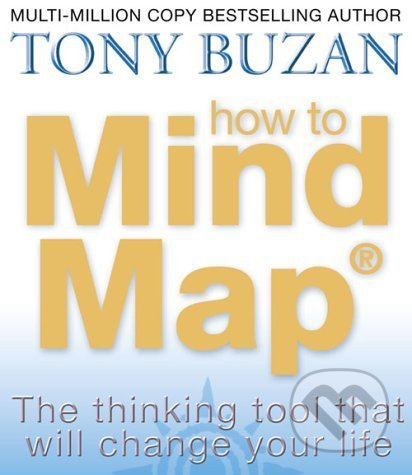 How to Mind Map (The Ultimate Thinking Tool That Will Change Your Life (Tony Bu) - kniha z kategorie Psychologie