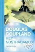Hey Nostradamus! - Douglas Coupland - kniha z kategorie Společenská beletrie