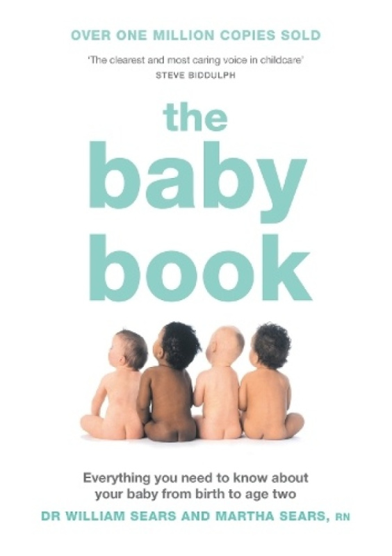 Baby Book, Everything You Need to Know About Your Baby from Birth to Age Two HarperCollins Publishers