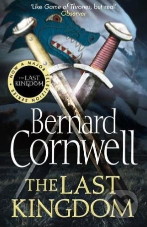 The Last Kingdom - Bernard Cornwell - kniha z kategorie Thrillery