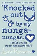 KNOCKED OUT BY MY NUNGA-NUNGAS Harper Collins UK