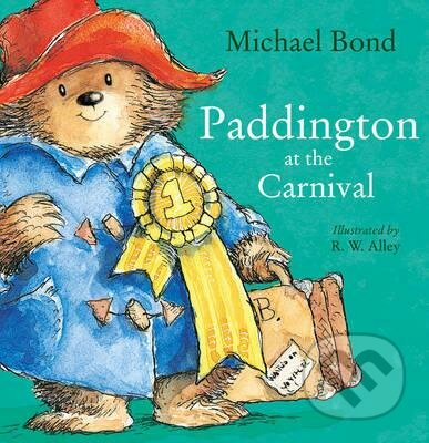 Paddington At Carnival - Michael Bond , R. W. Alley (ilustrátor) - kniha z kategorie Beletrie pro děti