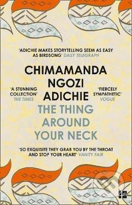 The Thing Around Your Neck - Chimamanda Ngozi Adichie - kniha z kategorie Společenská beletrie