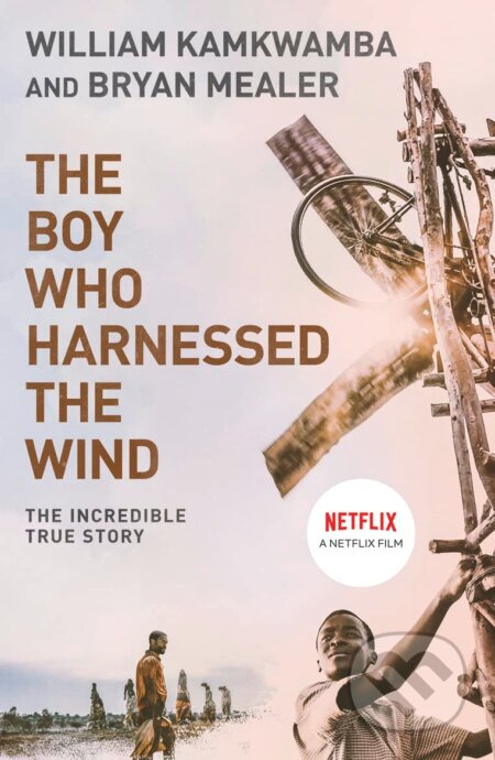 The Boy Who Harnessed the Wind - William Kamkwamba, Bryan Mealer - kniha z kategorie Autobiografie
