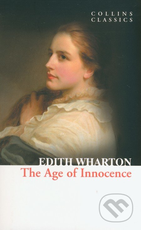 The Age of Innocence (Collins Classics) Harper Collins UK