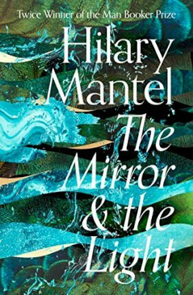 The Mirror And The Light - Hilary Mantel - kniha z kategorie Společenská beletrie