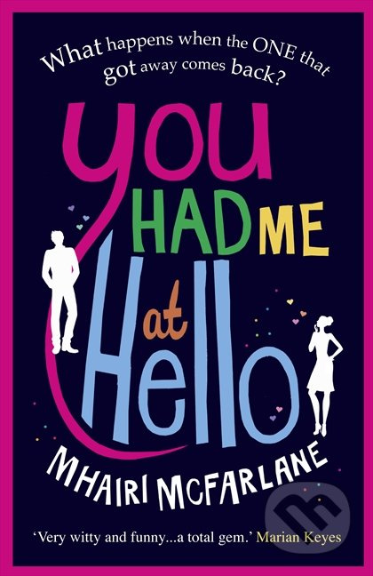 You Had Me at Hello - Mhairi McFarlane - kniha z kategorie Beletrie
