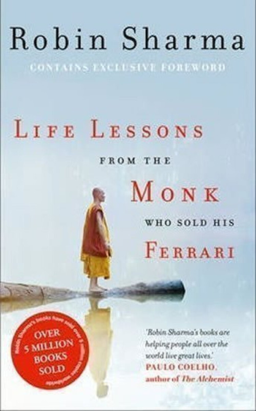 Life Lessons from the Monk Who Sold His Ferrari - Robin Sharma